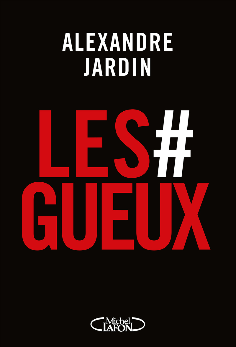 Les #Gueux - On fait quoi ? - Alexandre Jardin - MICHEL LAFON