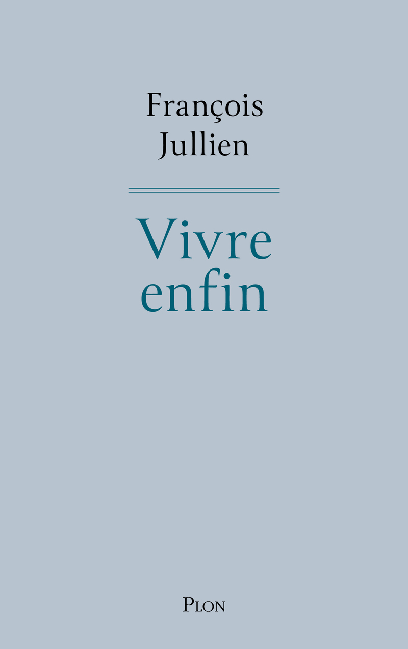 Vivre enfin - JULLIEN FRANCOIS - PLON
