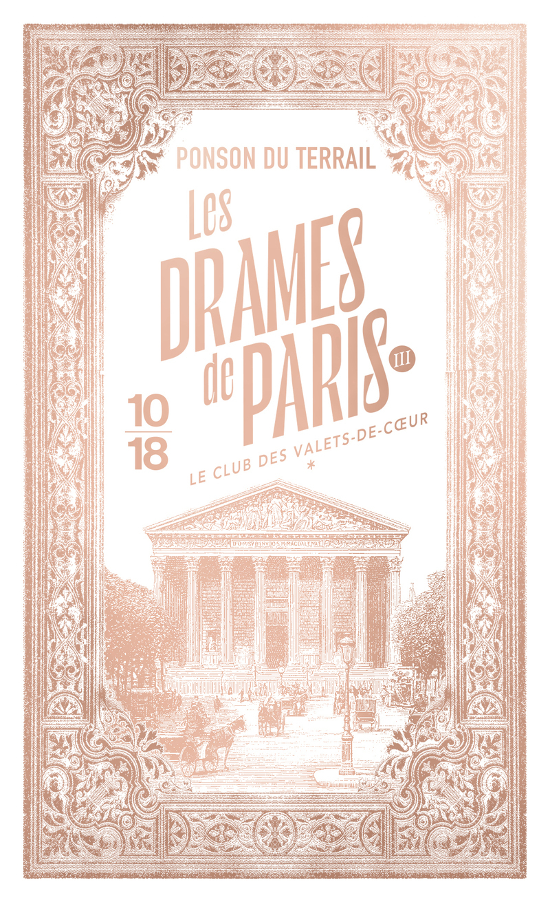 Les Drames de Paris - Le Club des valets de coeur - Tome 1 - PONSON DU TERRAIL PIERRE ALEXI - 10 X 18