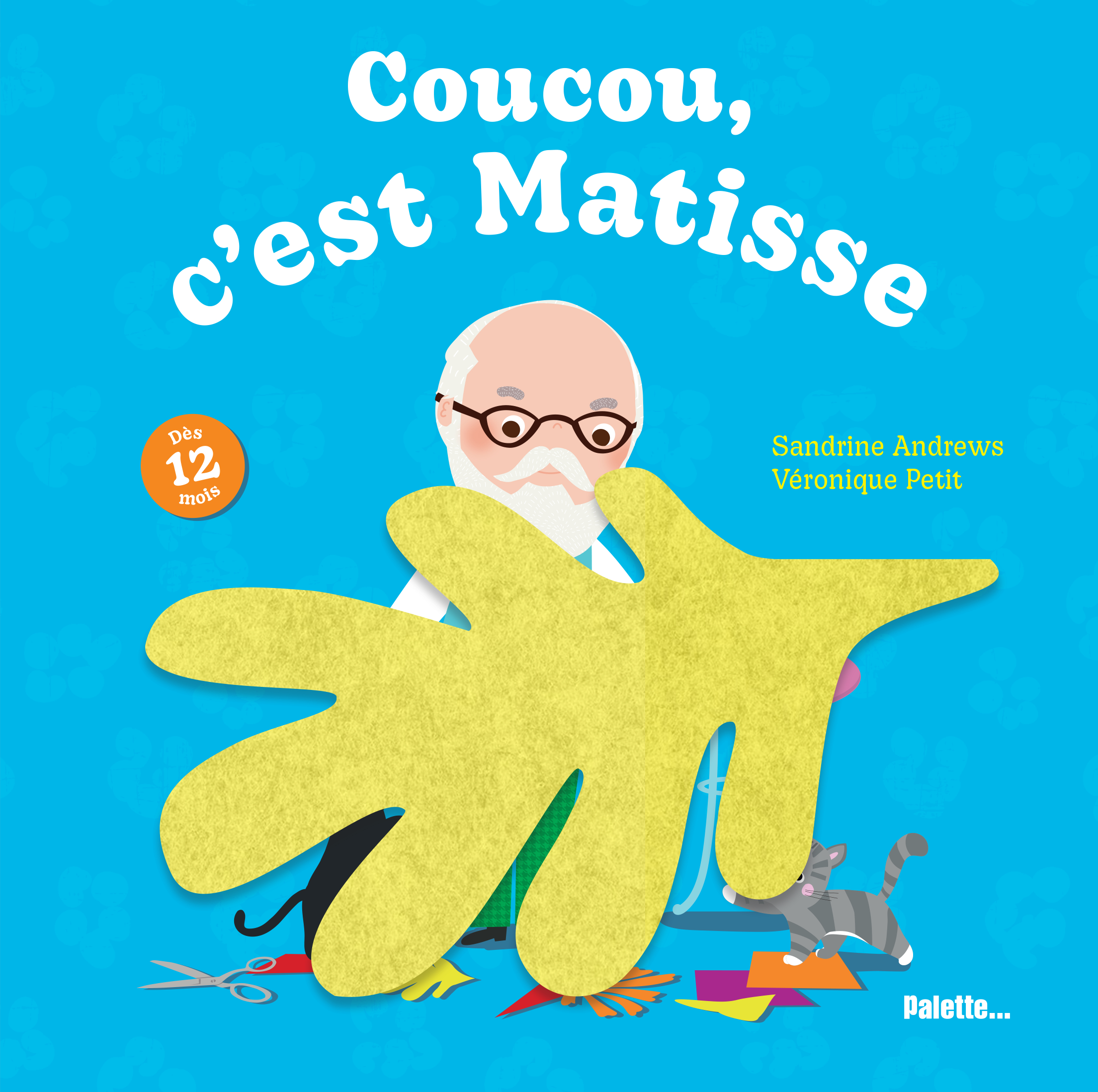 Coucou, c'est Matisse - ANDREWS SANDRINE - PALETTE