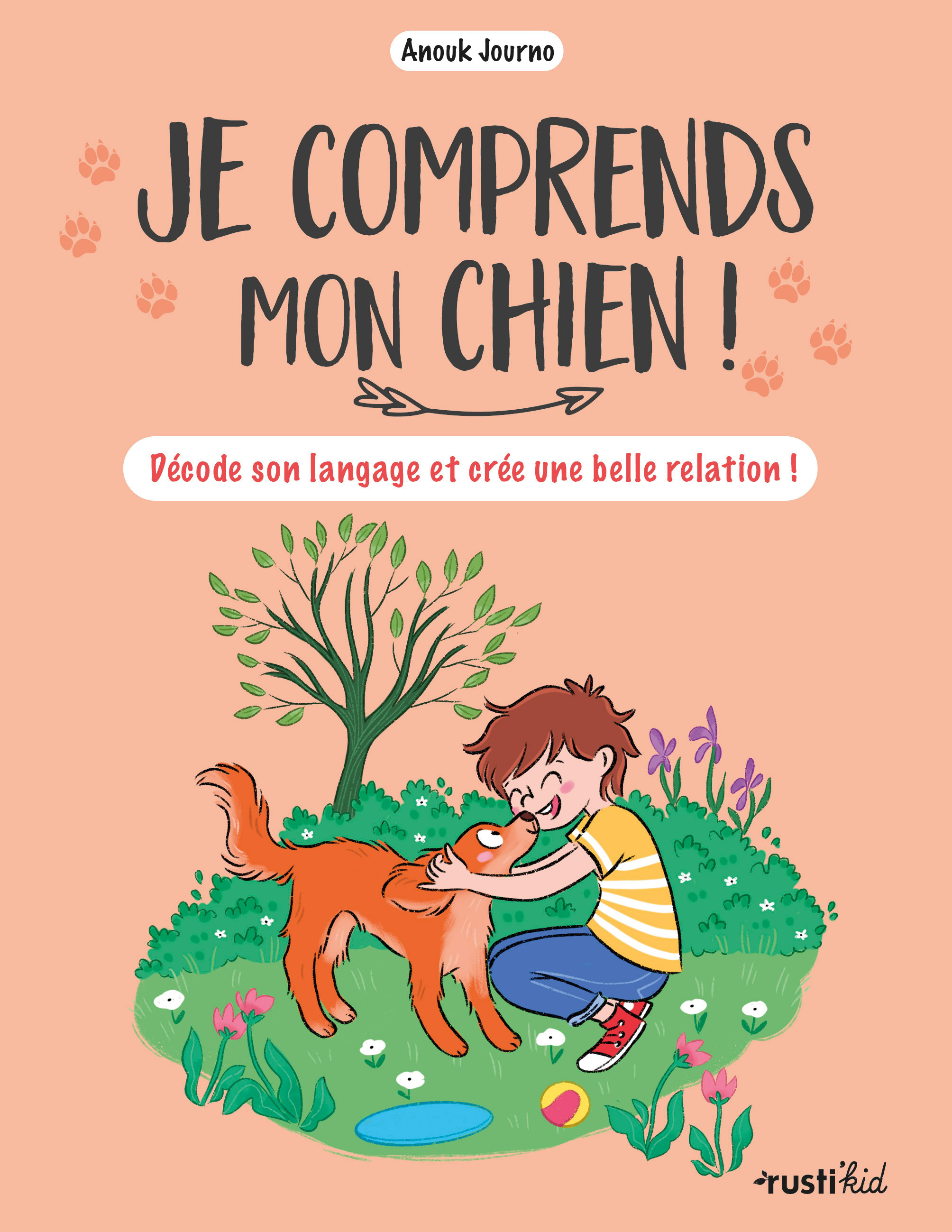 Je comprends mon chien ! - JOURNO ANOUK - RUSTI KID