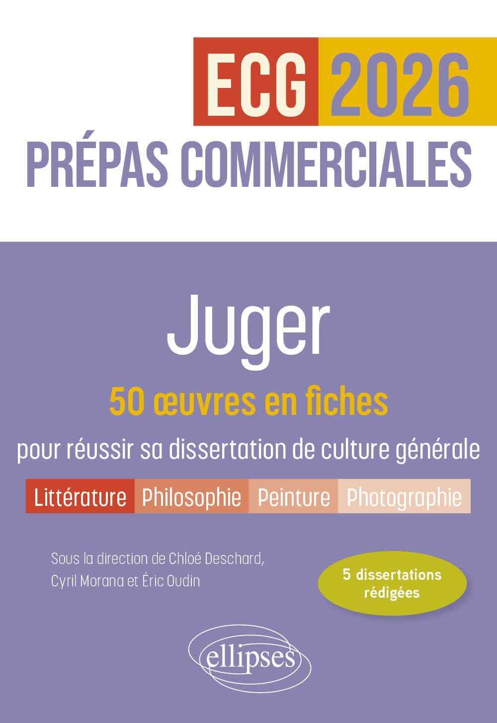 Juger. 50 œuvres en fiches pour réussir sa dissertation de culture générale - Prépas commerciales ECG / ECT 2026 - WEYER LAURENCE - ELLIPSES