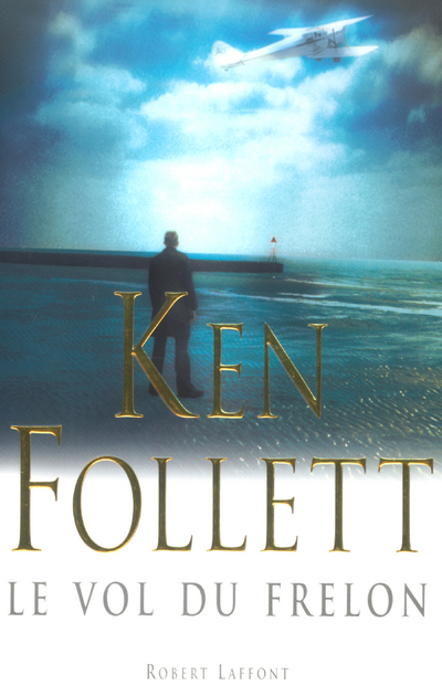 Le vol du frelon - Ken Follett - ROBERT LAFFONT
