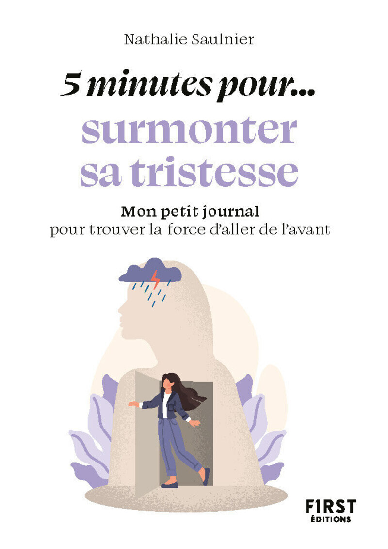 Petit livre - 5 minutes... pour surmonter sa tristesse - SAULNIER NATHALIE - FIRST