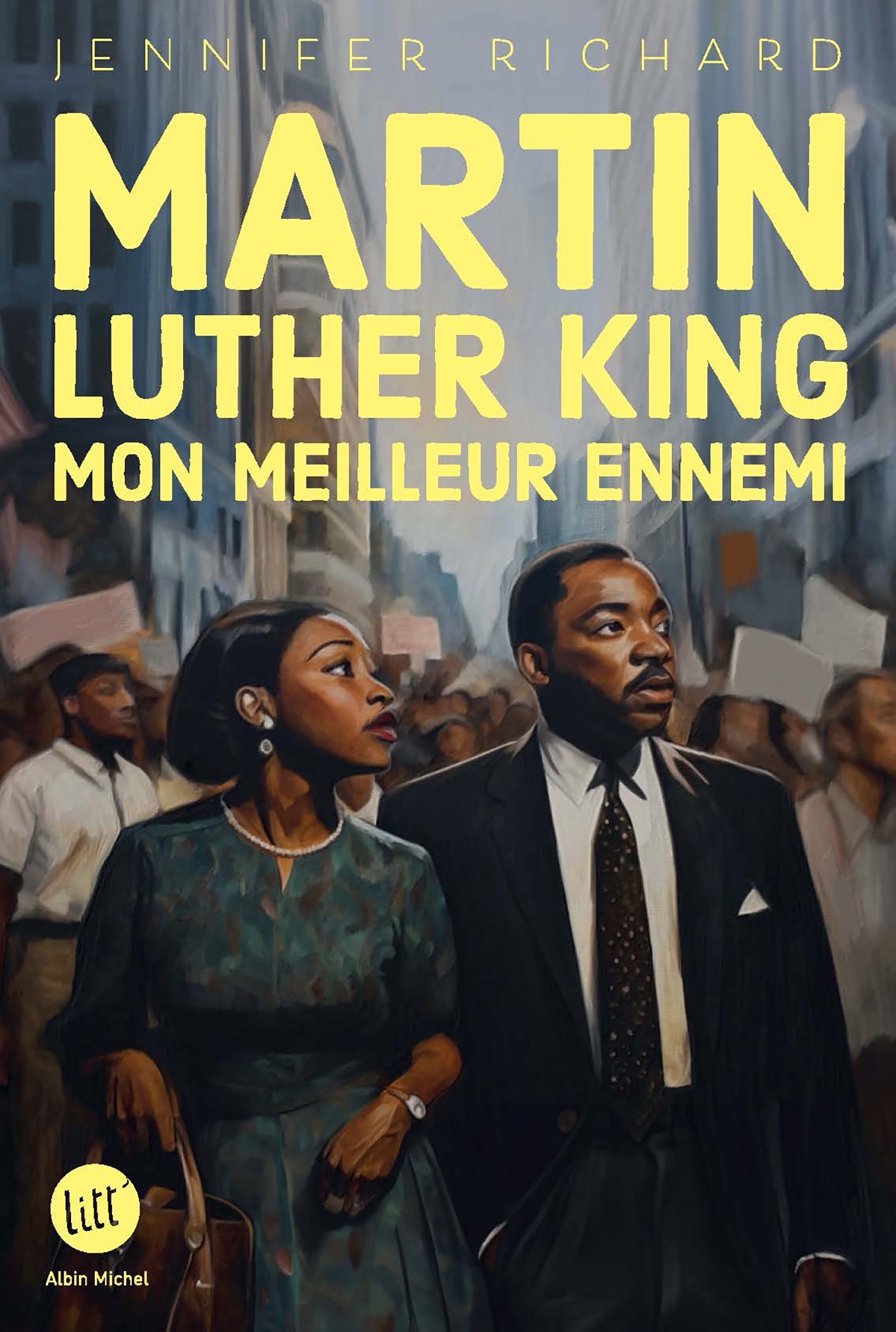 Martin Luther King, mon meilleur ennemi - RICHARD JENNIFER - ALBIN MICHEL
