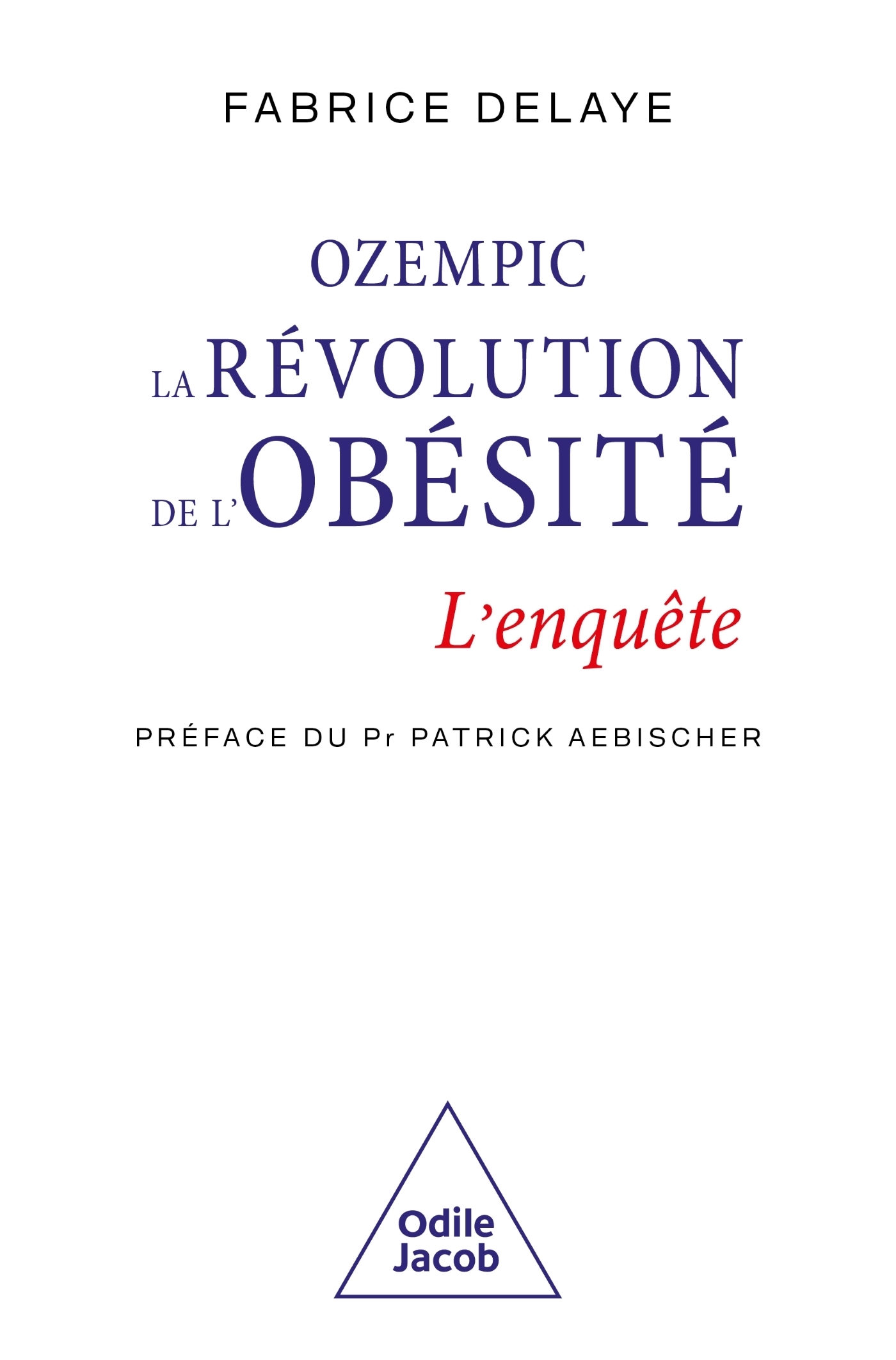 Ozempic, la révolution de l'obésité - DELAYE FABRICE - JACOB