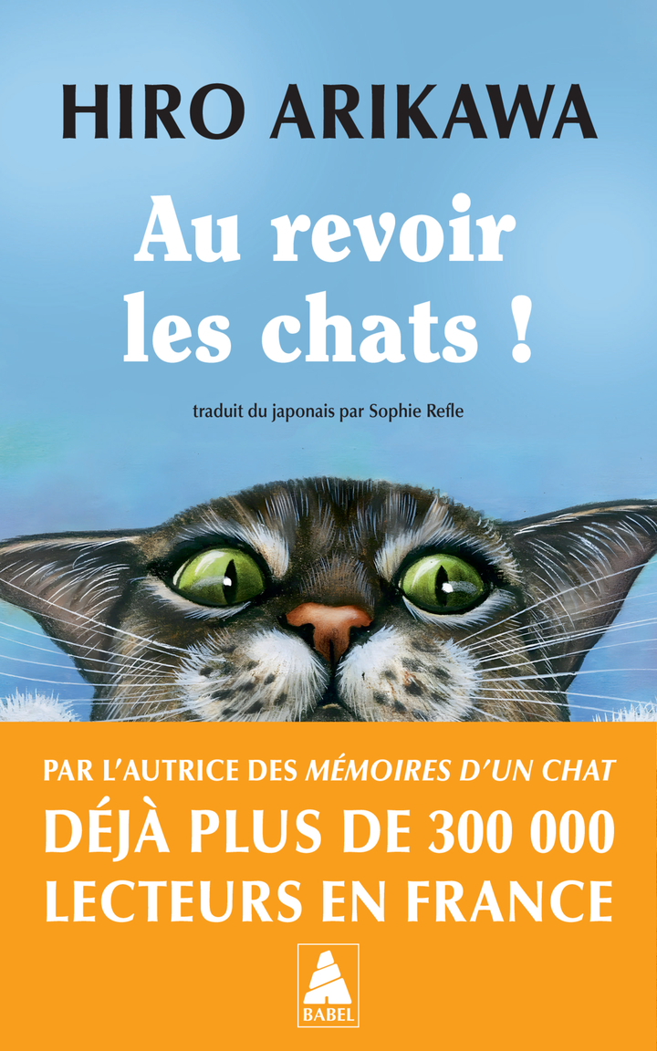 Au revoir les chats ! - Hiro Arikawa, Sophie Refle - ACTES SUD