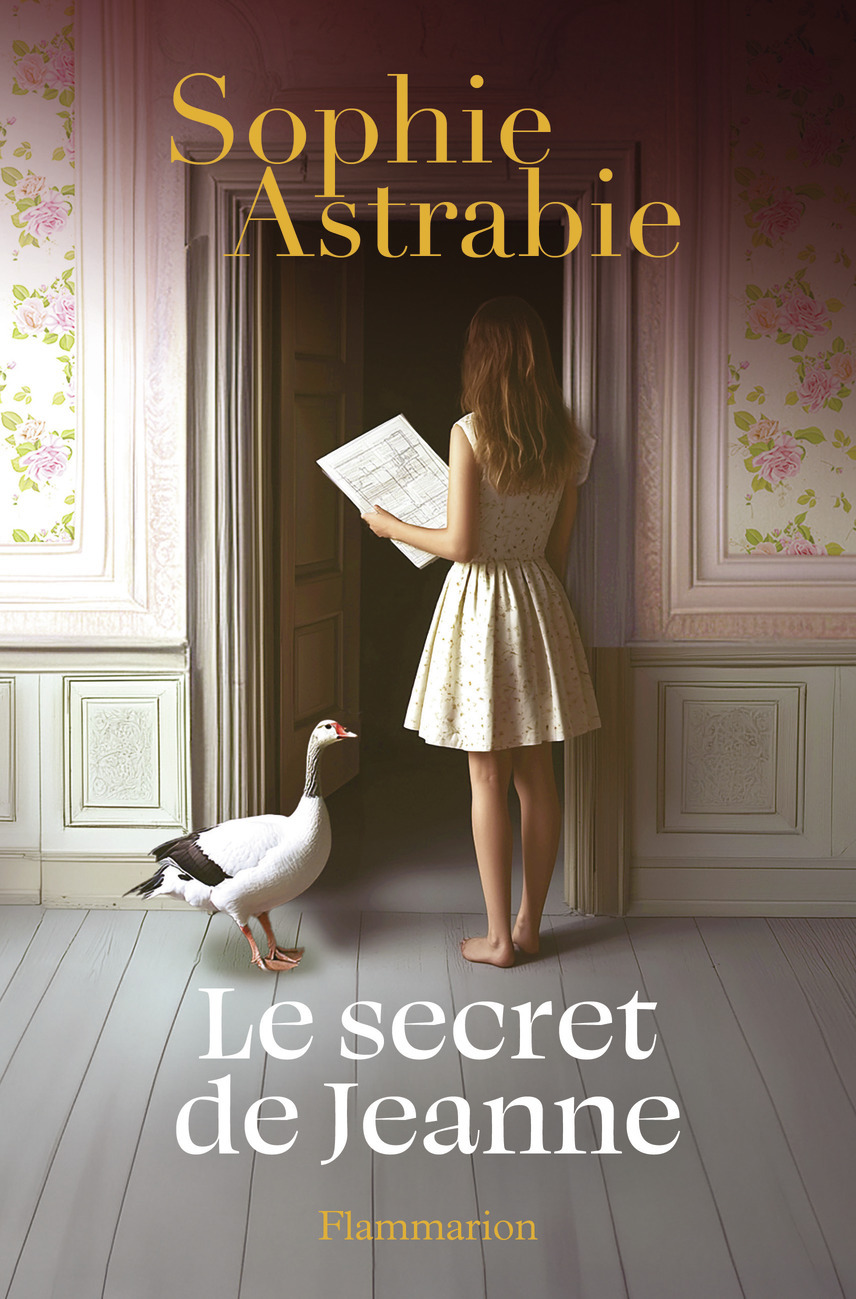 Le secret de Jeanne - Sophie Astrabie - FLAMMARION