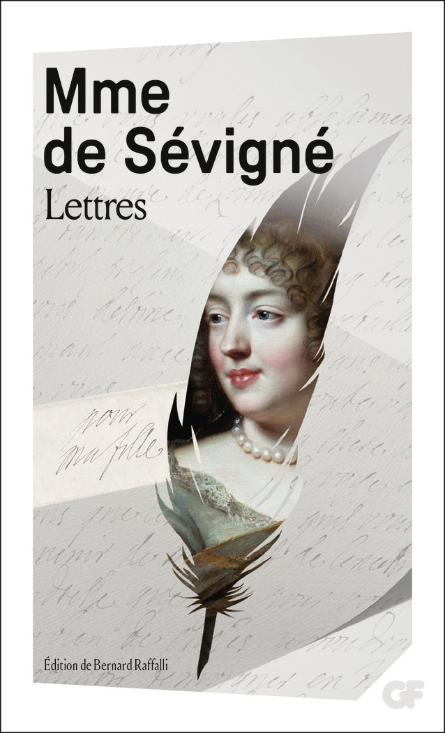 Lettres - Madame de Sévigné, Bernard Raffalli - FLAMMARION