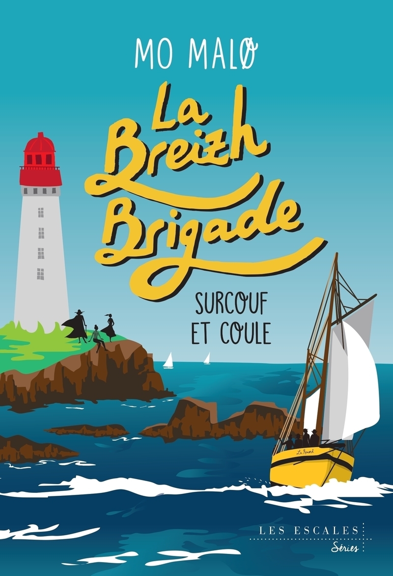 La Breizh Brigade - Tome 5 Surcouf et coule - Mo malo - LES ESCALES