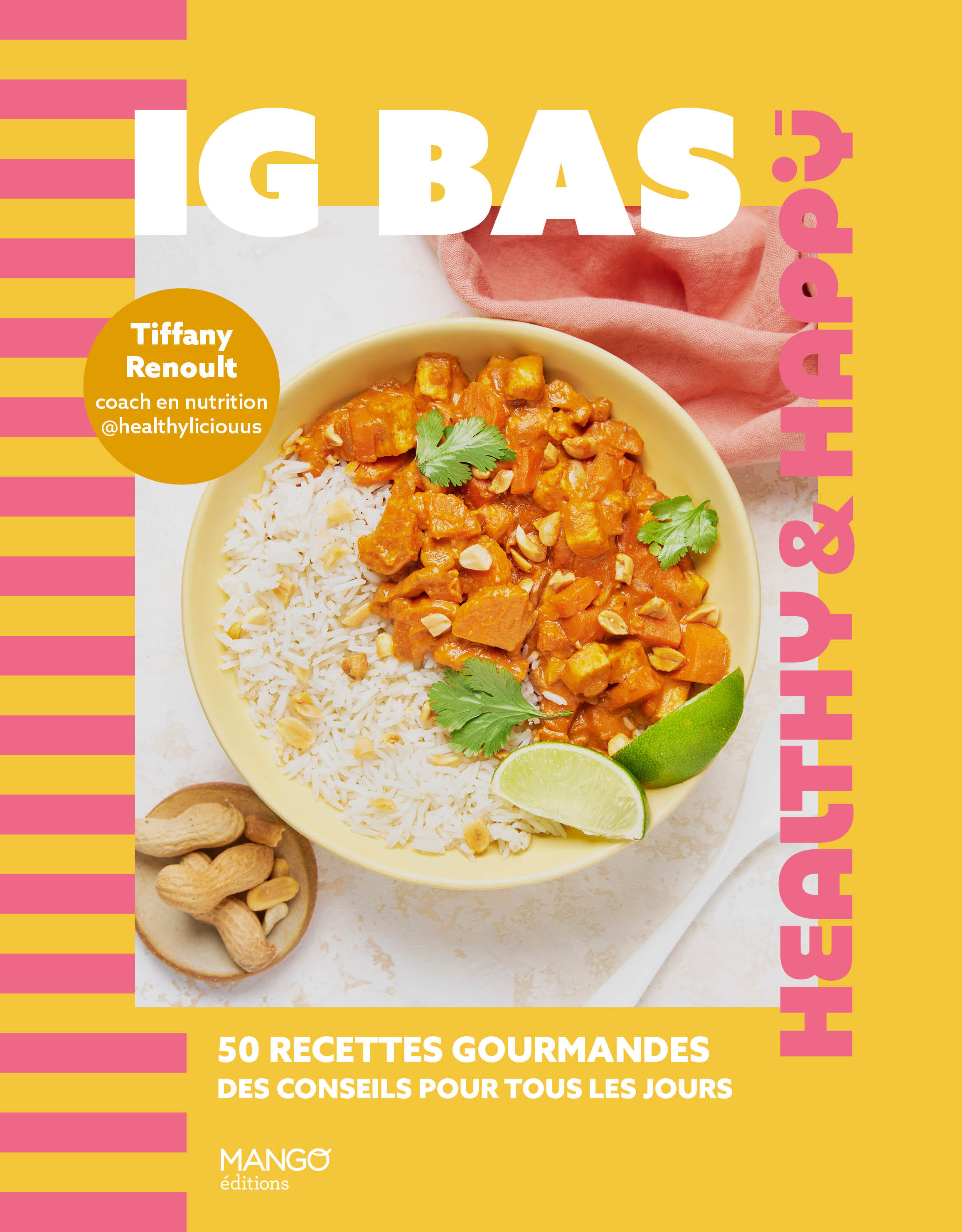 IG BAS - 50 RECETTES GOURMANDES, DES CONSEILS POUR TOUS LES JOURS - Tiffany Renoult - MANGO