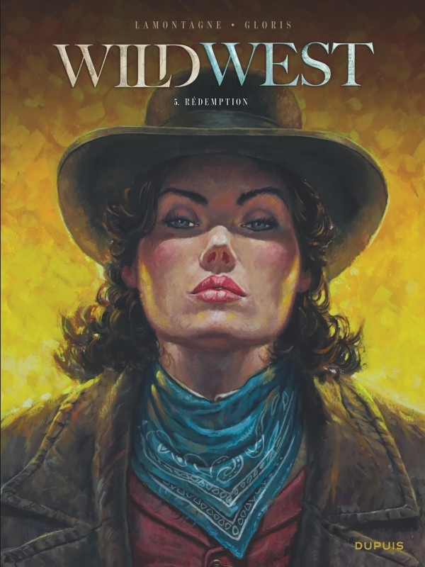 WILD WEST - TOME 5 - RÉDEMPTION -  Thierry Gloris,  Lamontagne Jacques - DUPUIS