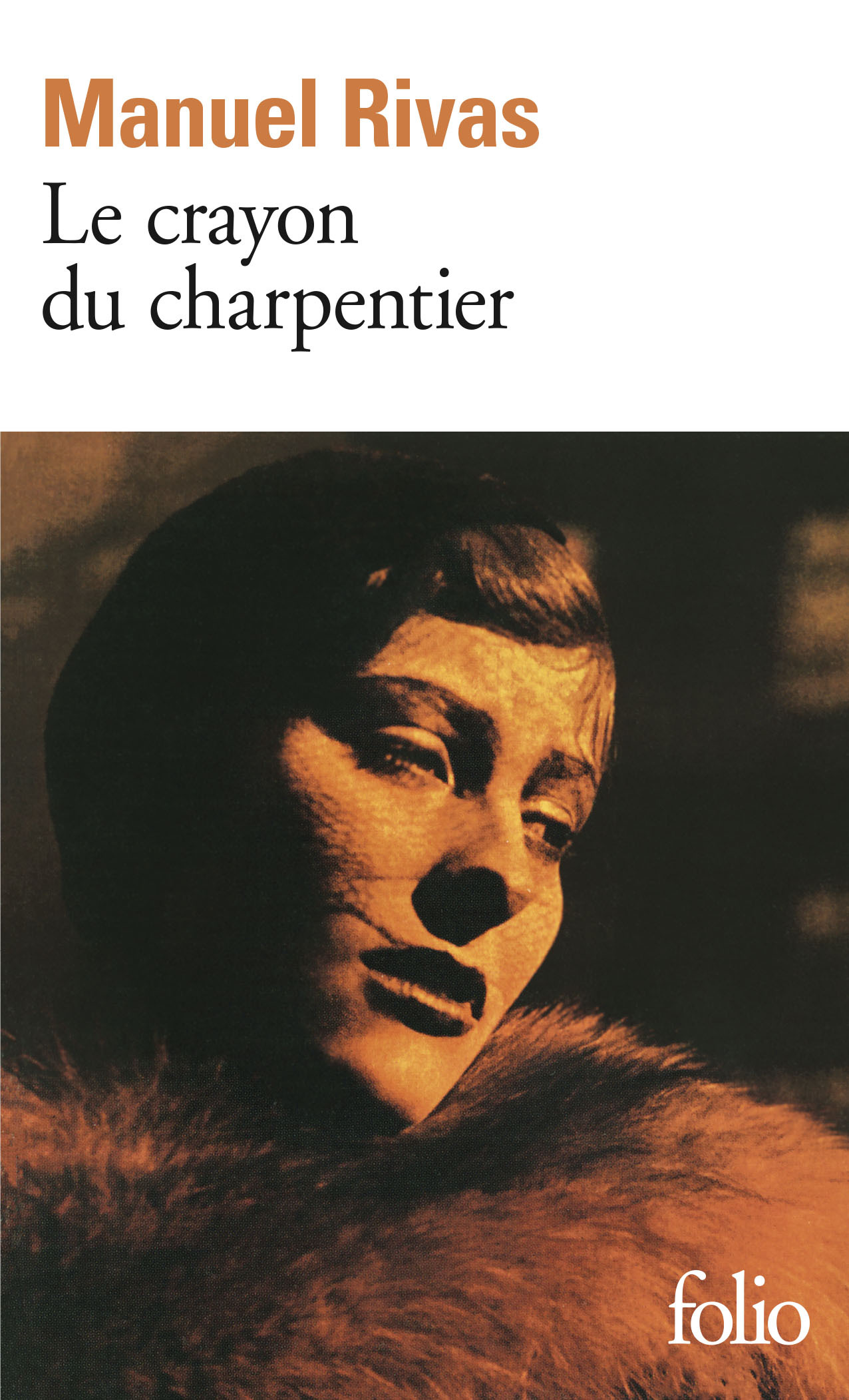 Le Crayon du charpentier - Manuel Rivas, Serge Mestre, Ramón Chao - FOLIO