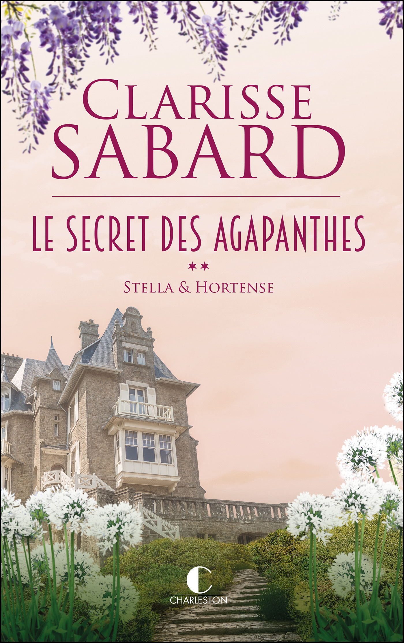 Le secret des Agapanthes  - Clarisse Sabard - CHARLESTON