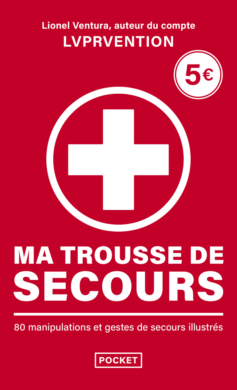 Ma trousse de secours - 80 manipulations et gestes de secours illustrés - Lionel Ventura - POCKET