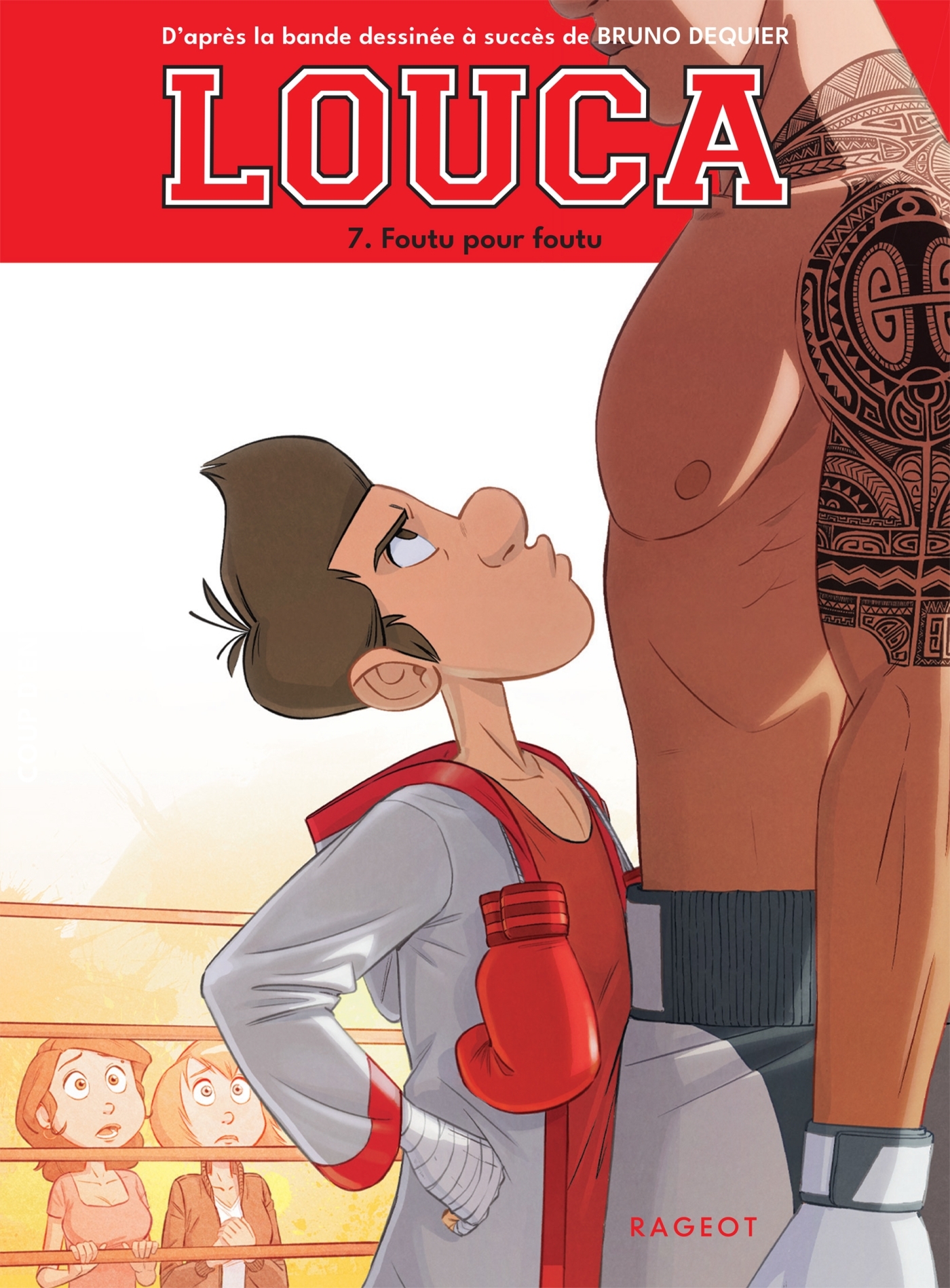 Louca - Tome 7, Foutu pour foutu - Bruno Dequier, Marie Euverte - RAGEOT