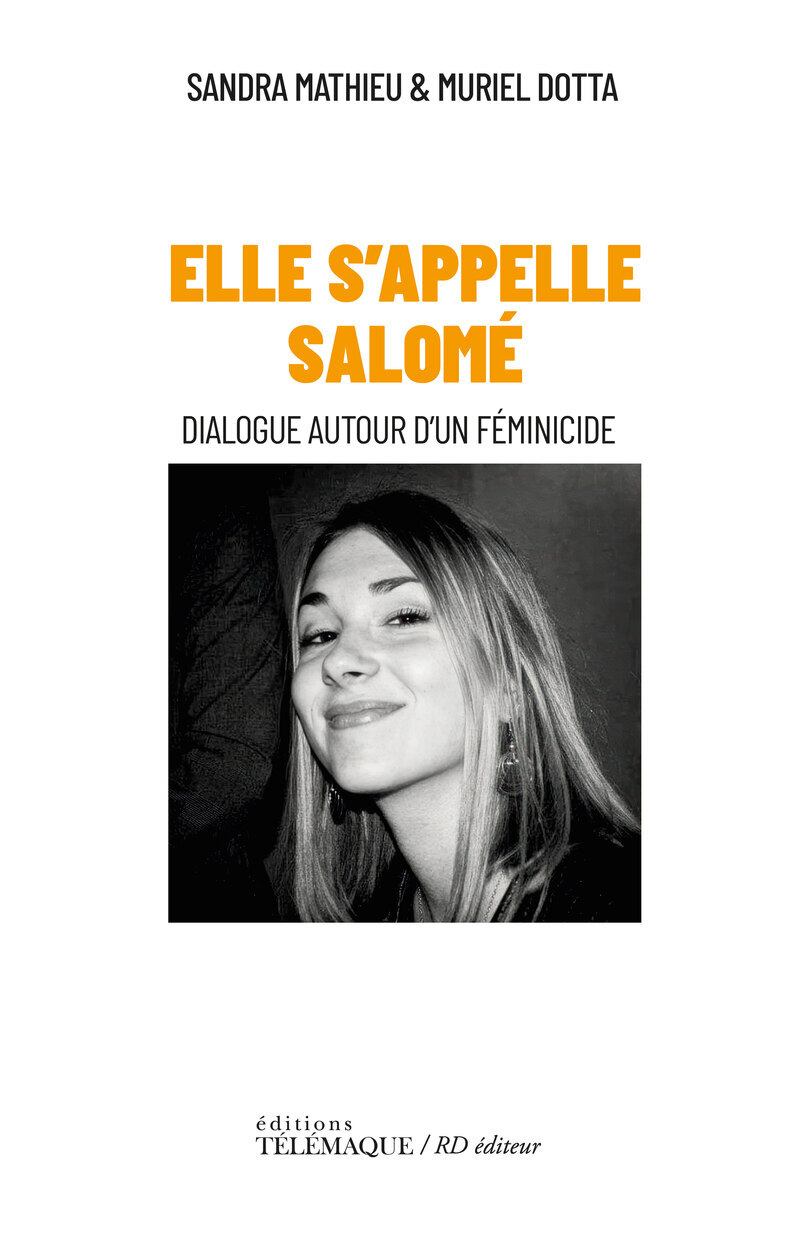 Elle s'appelle Salomé - Dialogue autour d'un féminicide - Sandra Mathieu, Muriel Dotta - TELEMAQUE EDIT