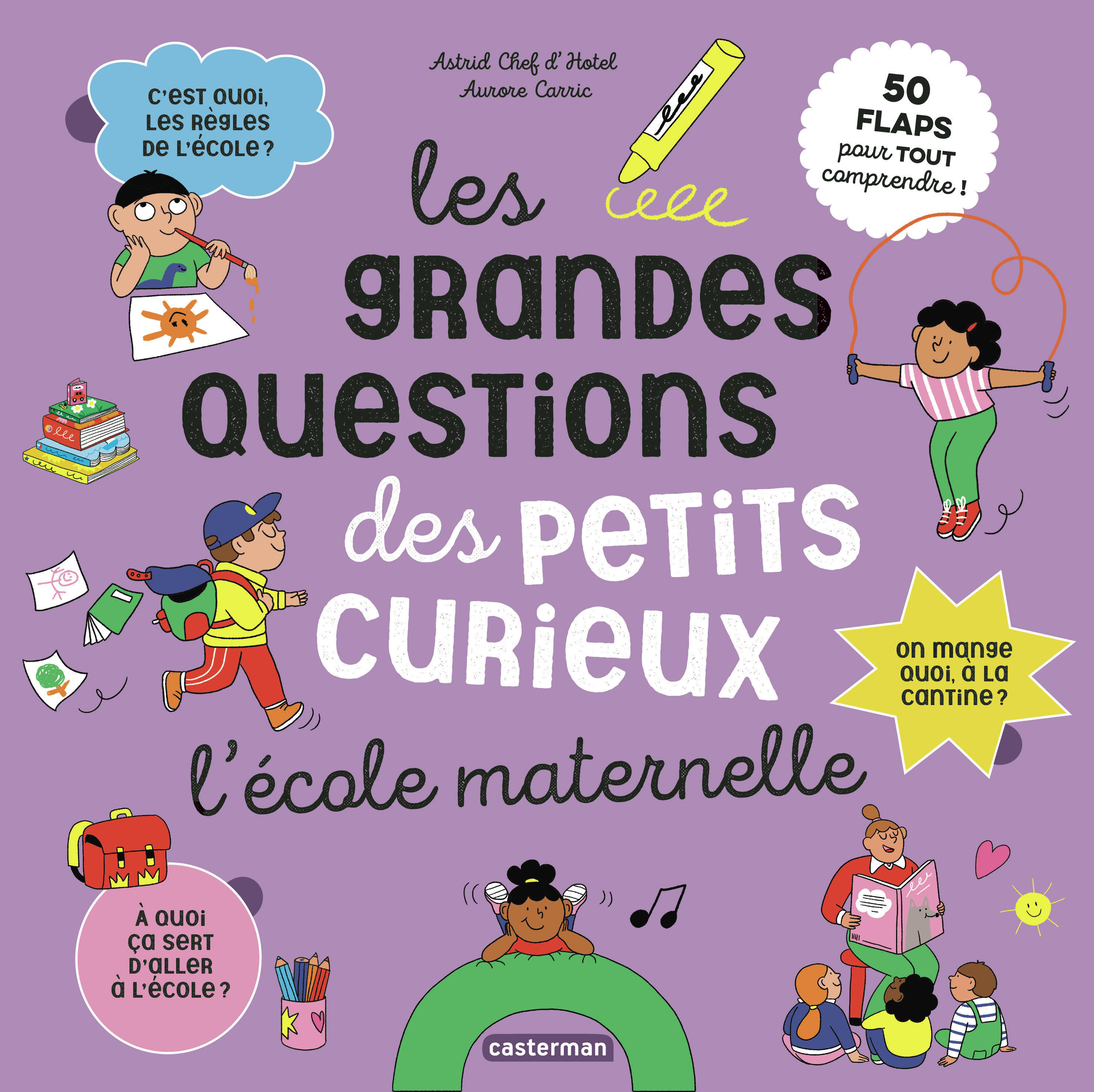 Les grandes questions des petits curieux - L'école maternelle -  ASTRID/AURORE CHEF D'HOTEL/CARRIC, Astrid Chef d'Hotel - CASTERMAN