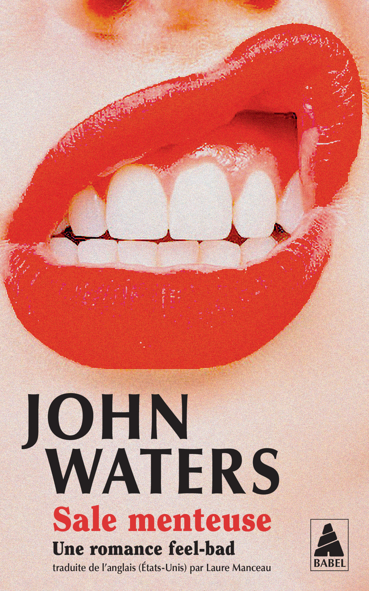 Sale menteuse - John Waters, Laure Manceau - ACTES SUD