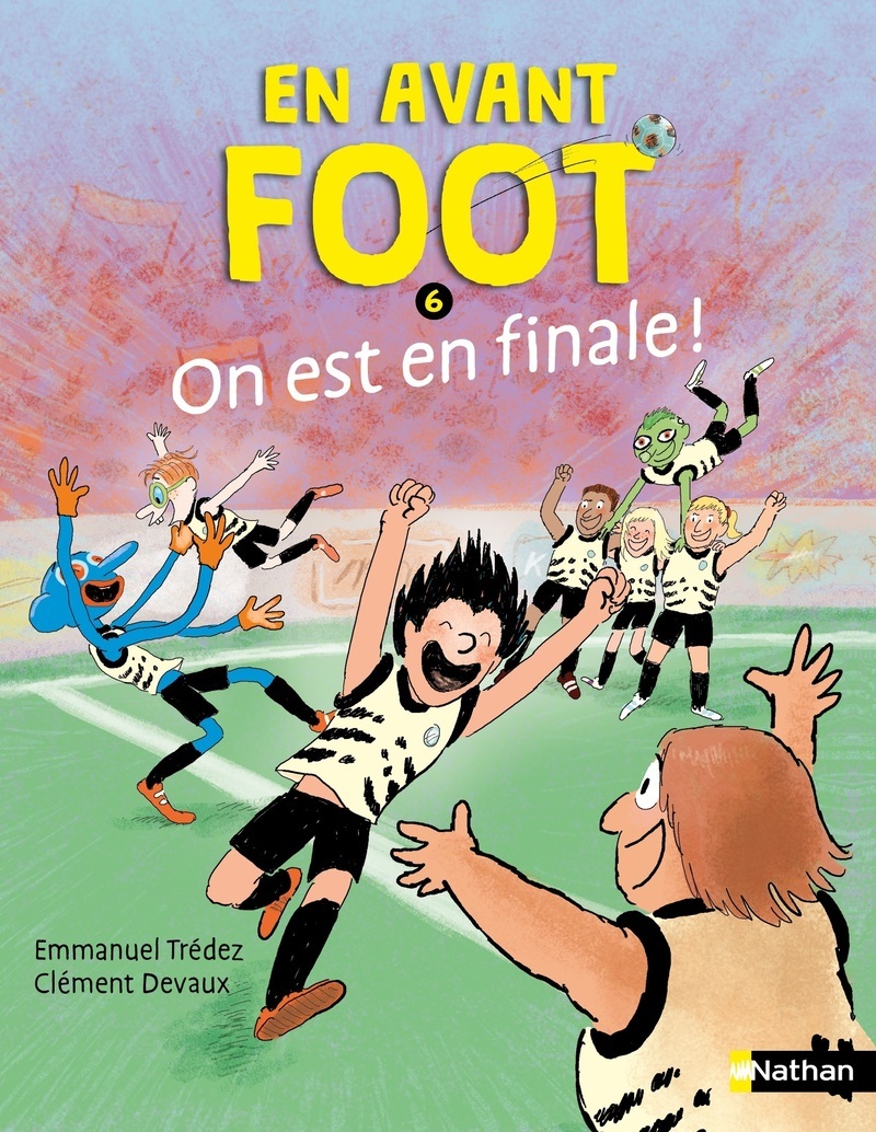 En avant foot - On est en finale ! - Emmanuel Tredez, Clément Devaux,  Emmanuel Trédez - NATHAN