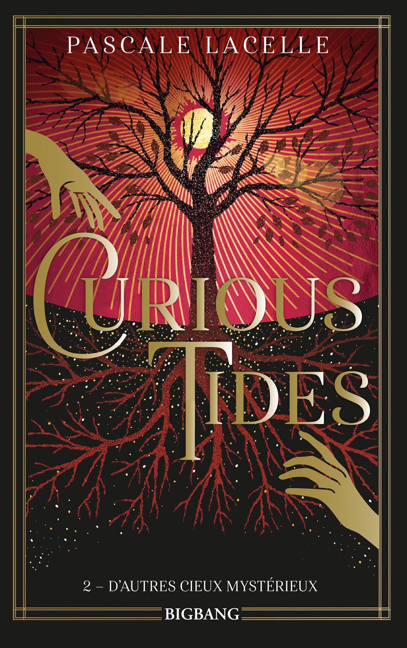 Curious Tides, T2 : D'autres cieux mystérieux - Pascale Lacelle, Clémentine Curie - BIGBANG