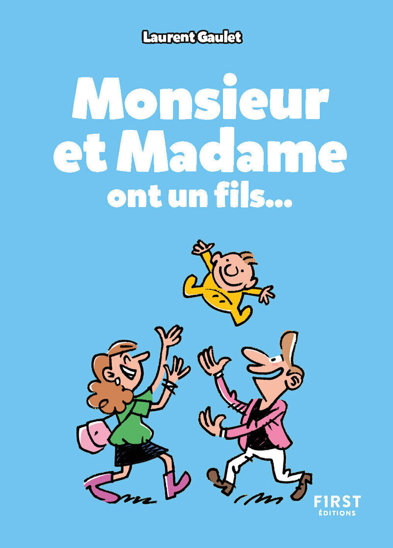 Petit livre Monsieur et Madame ont un fils, 3e éd. - Laurent Gaulet - FIRST