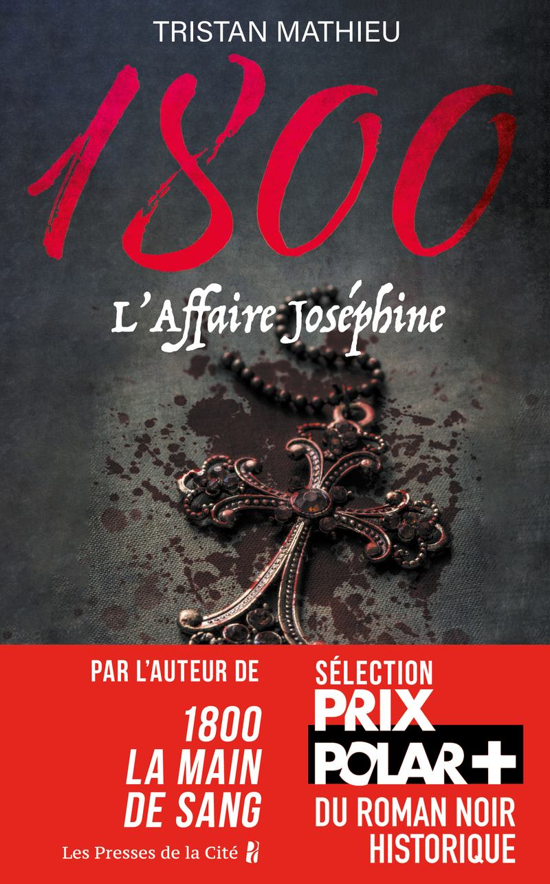 1800, tome 3 : L'Affaire Joséphine - Tristan Mathieu - PRESSES CITE