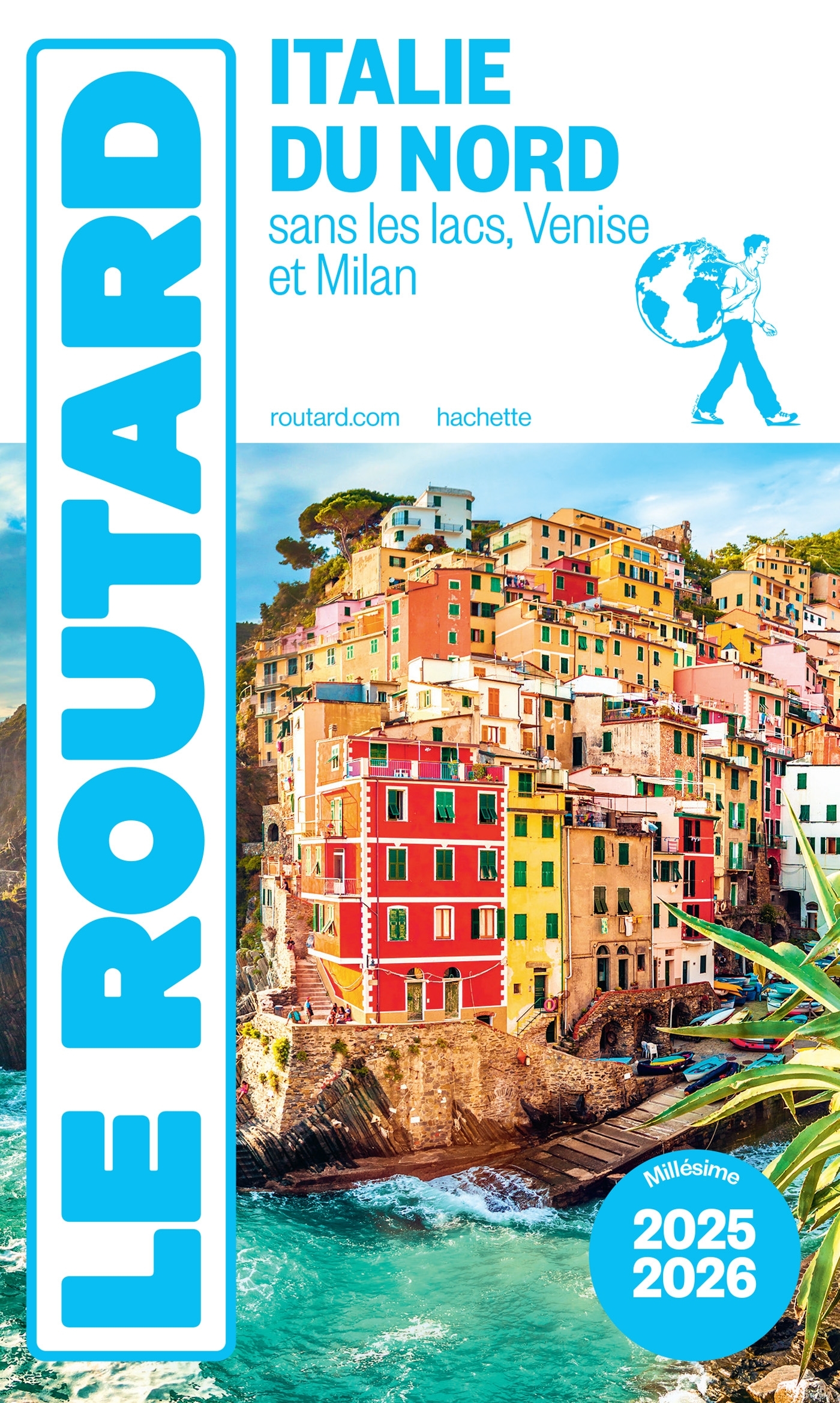 GUIDE DU ROUTARD ITALIE DU NORD 2025/26 -   - HACHETTE TOURI