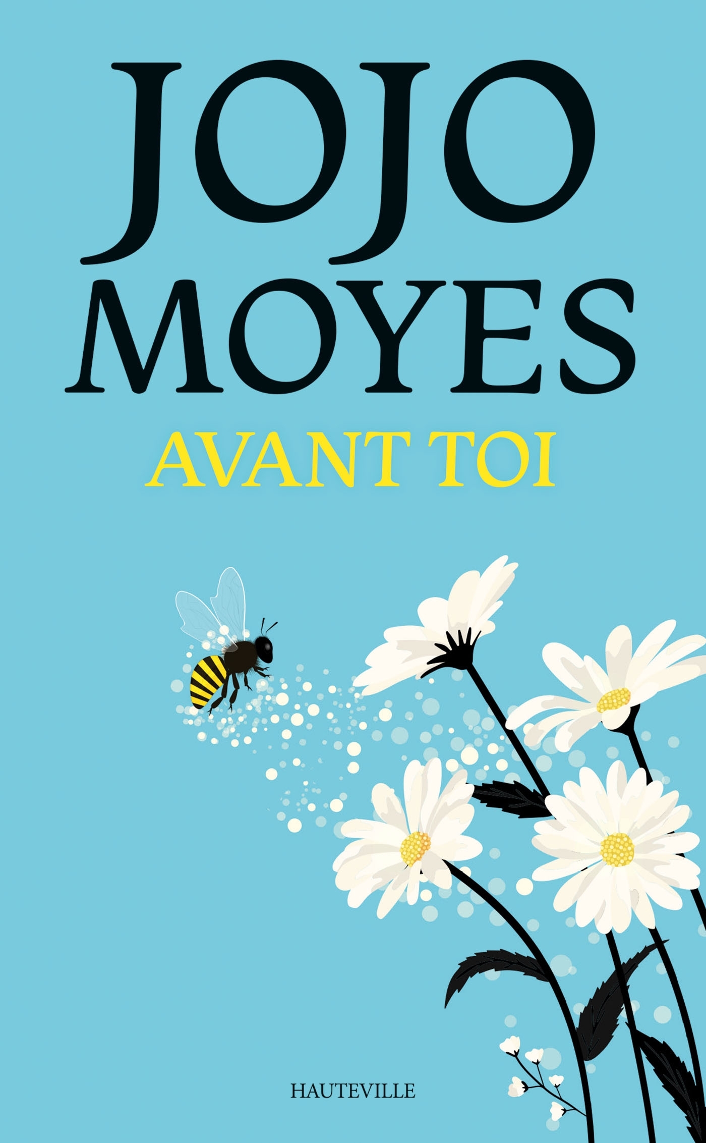 AVANT TOI - Jojo Moyes, Frédéric Le Berre - HAUTEVILLE