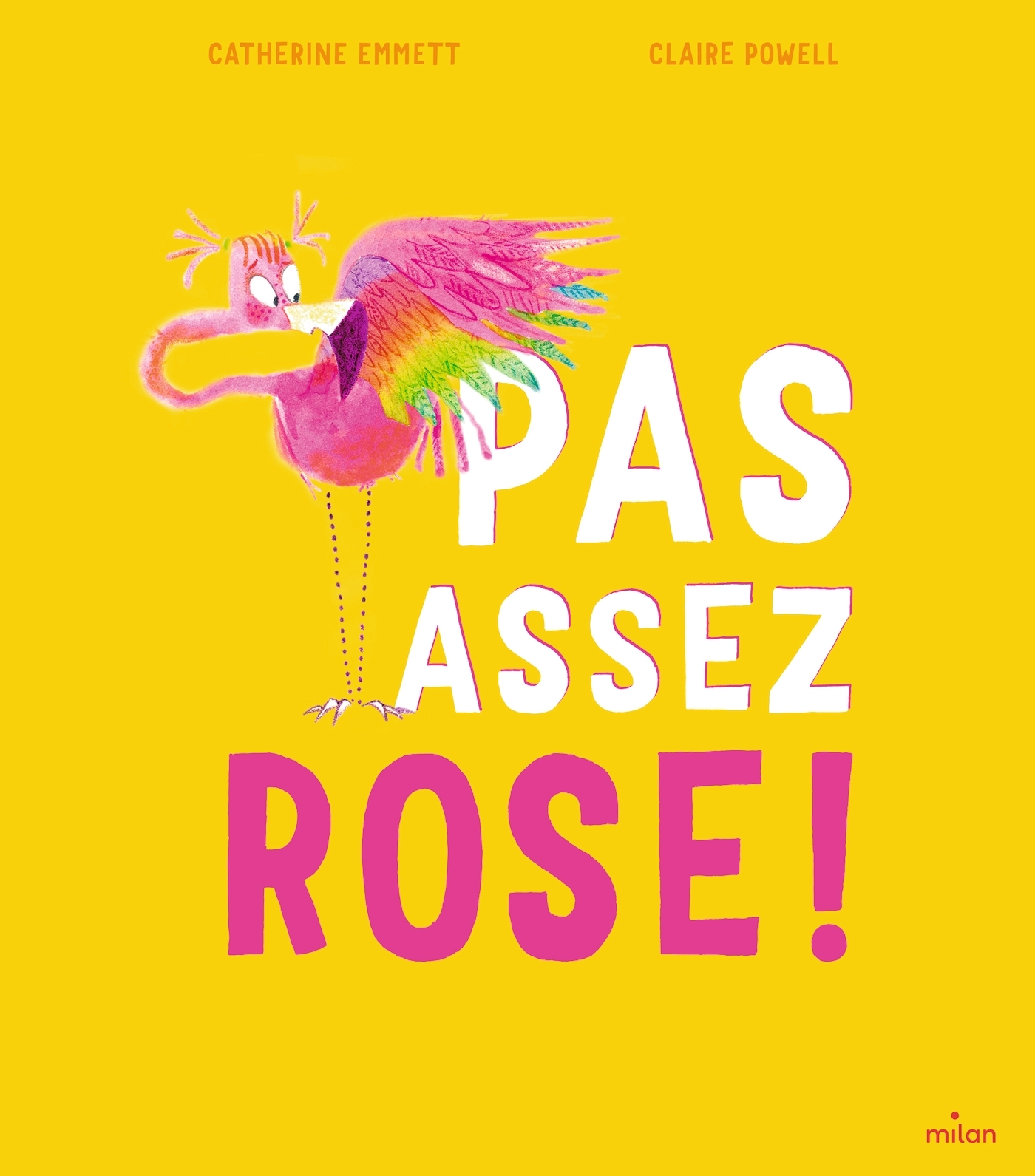 PAS ASSEZ ROSE ! - Catherine Emmett, Claire Powell, Sylvie Lucas - MILAN