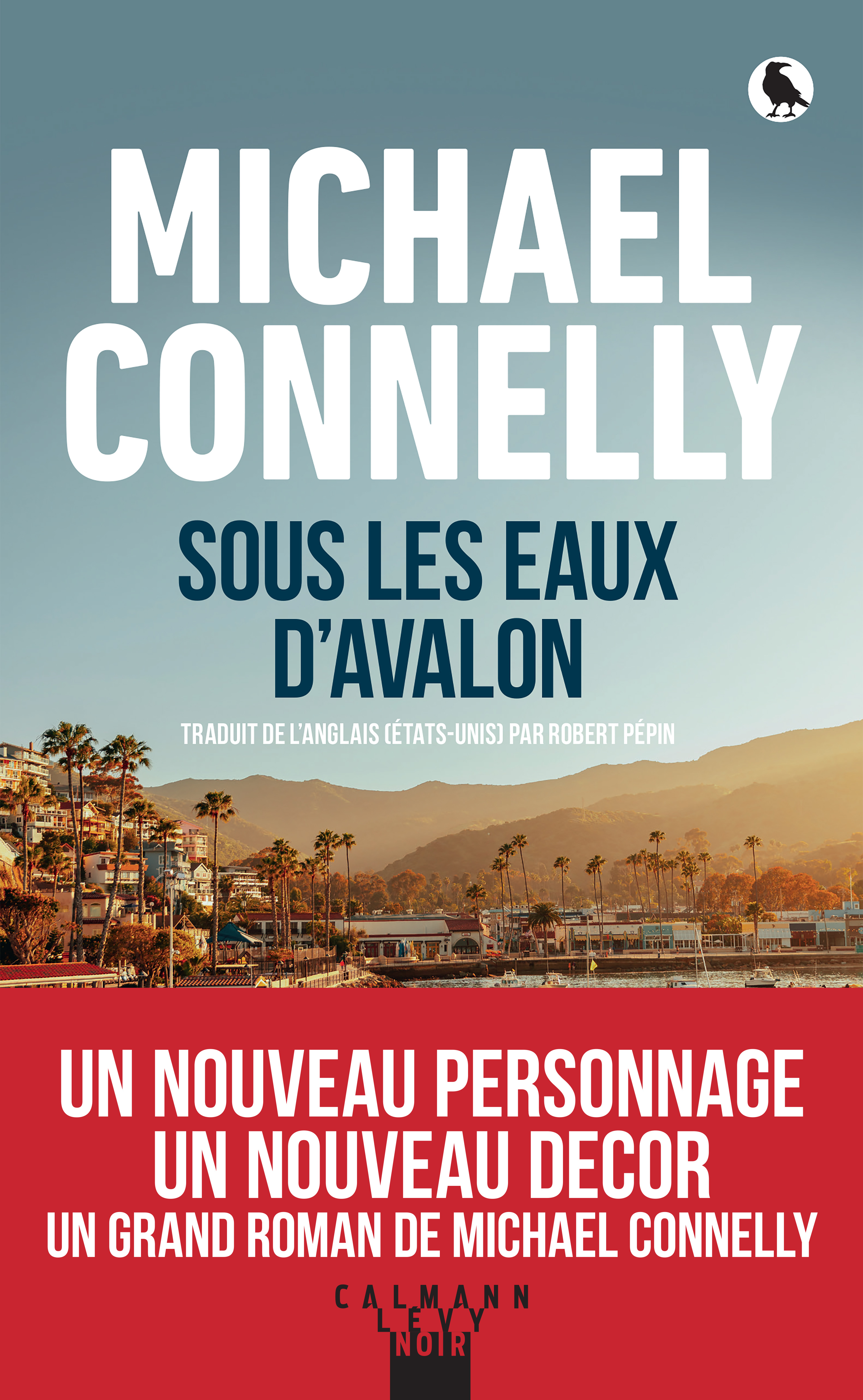 SOUS LES EAUX D'AVALON - Michael Connelly - CALMANN-LEVY