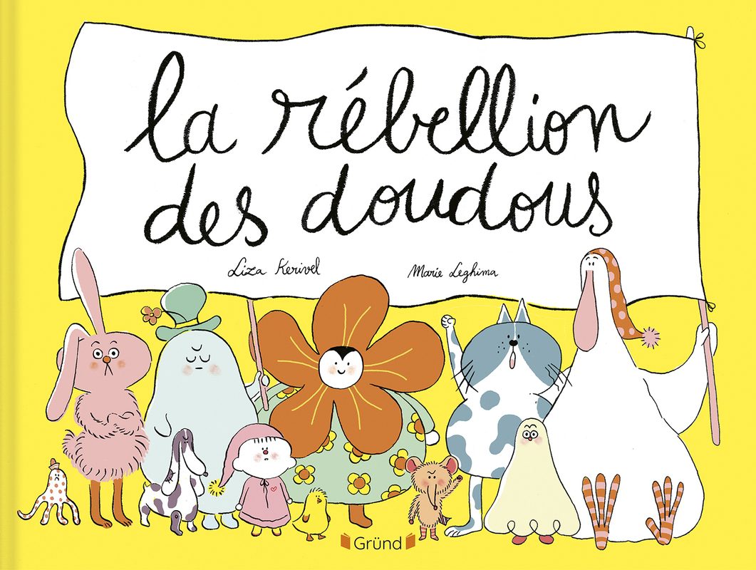 La rébellion des doudous - Liza Kerivel, Marie Leghima - GRUND
