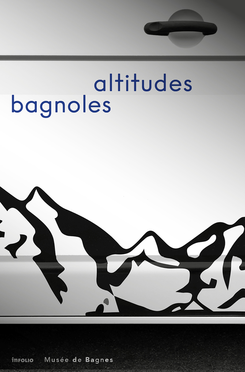 Bagnoles altitudes -  Collectif, Mélanie Hugon-Duc - INFOLIO