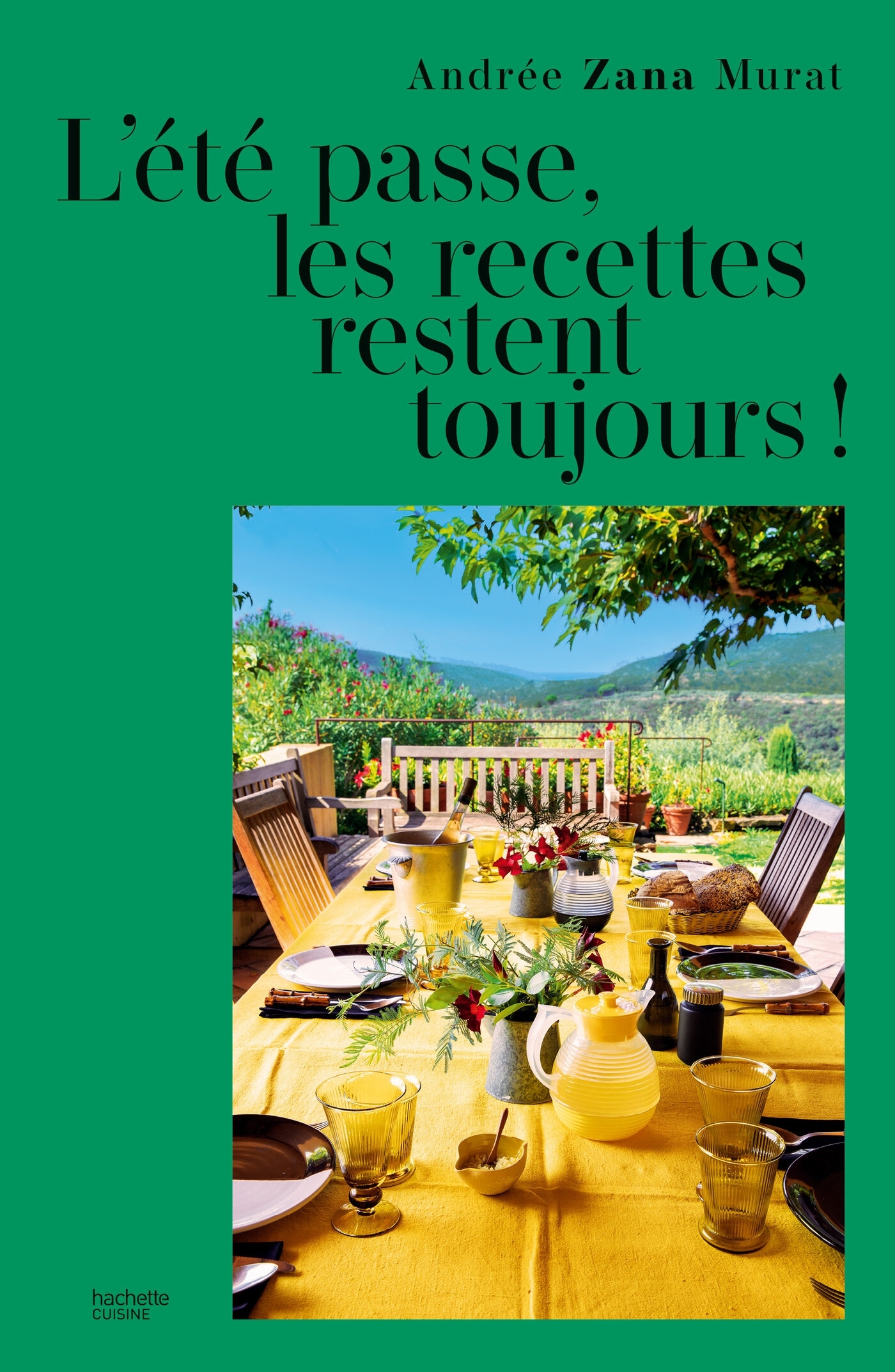 L'été passe, les recettes restent toujours ! - Andrée Zana-Murat, Andrée Zana Murat - HACHETTE PRAT