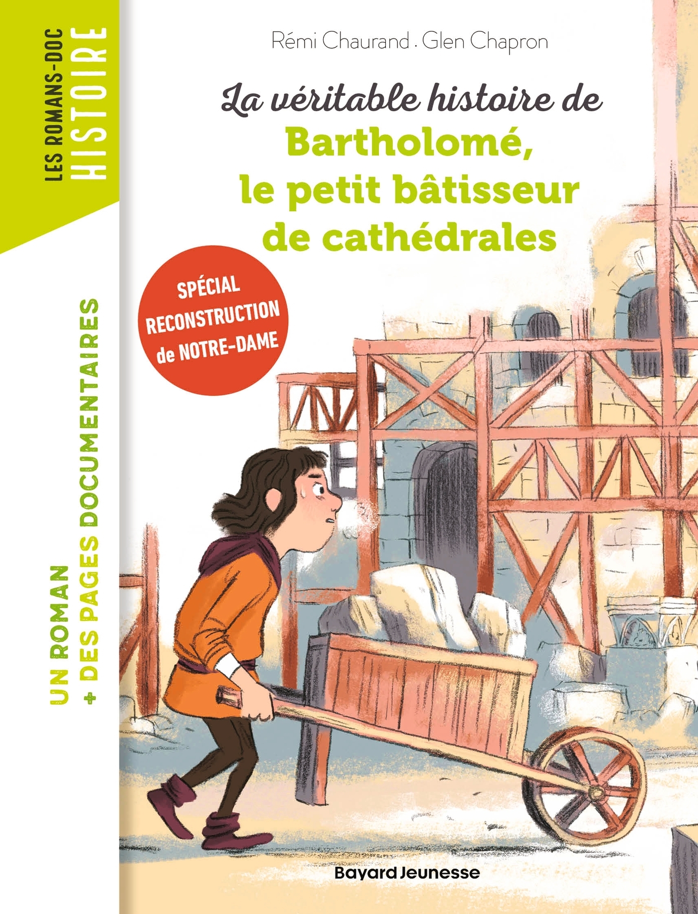 La véritable histoire de Bartholomé, le petit bâtisseur de cathédrales - Rémi Chaurand, Glen Chapron - BAYARD JEUNESSE