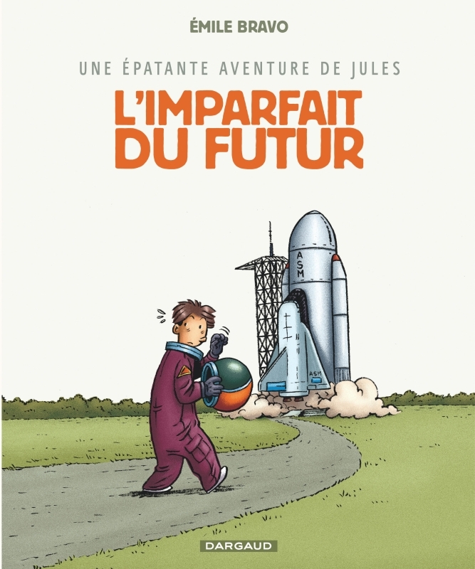 Une épatante aventure de Jules - Tome 1 - L'Imparfait du futur -  Bravo,  Bravo - DARGAUD