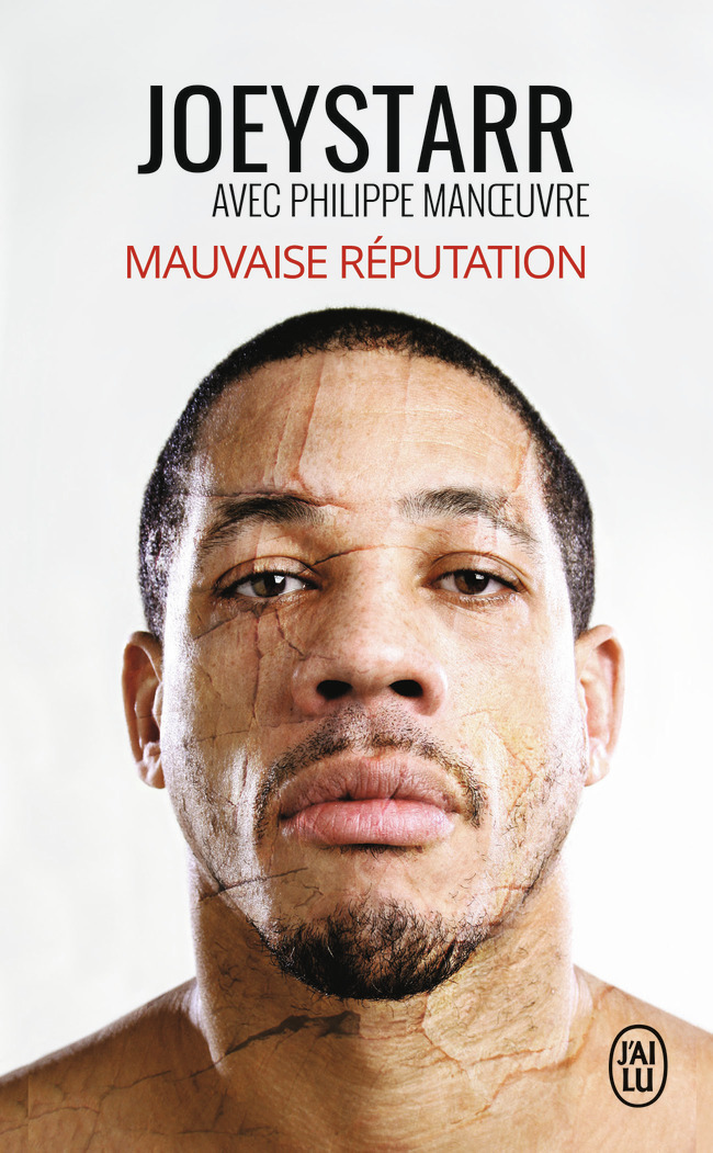 Mauvaise réputation -  JoeyStarr - J'AI LU
