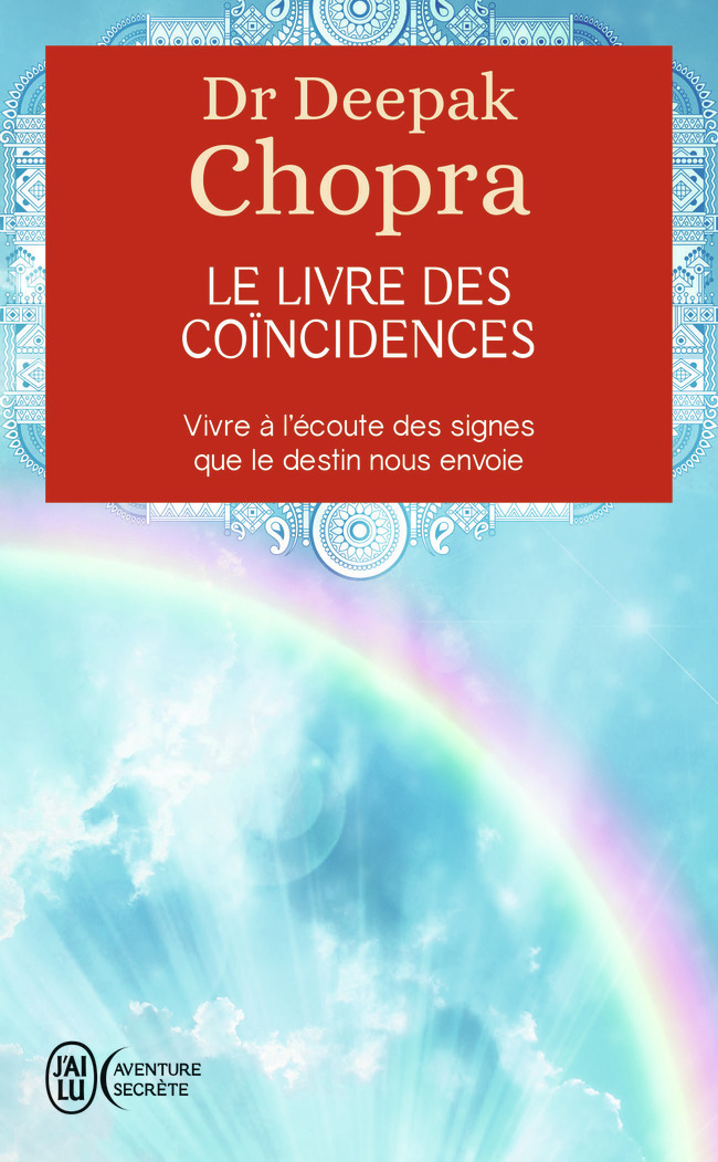 Le livre des coïncidences - Deepak Chopra, Nathalie Koralnik - J'AI LU