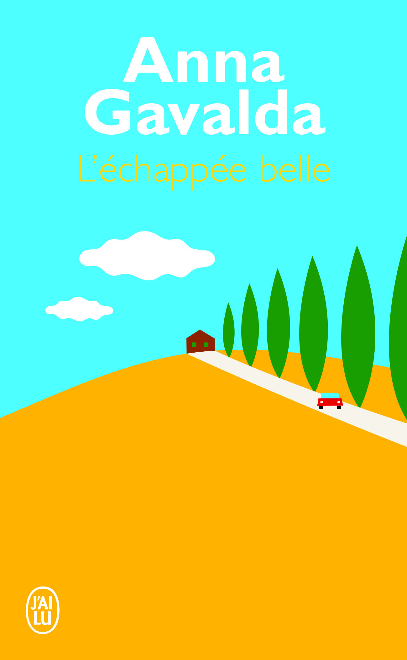 L'échappée belle - Anna Gavalda - J'AI LU