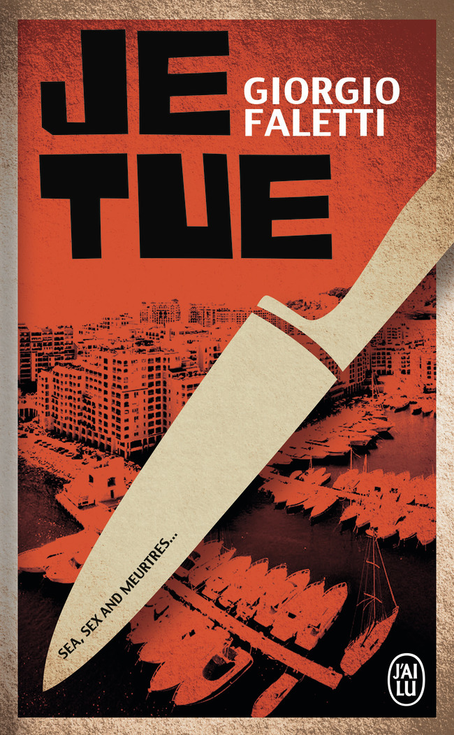 Je tue - Giorgio Faletti, François Rosso - J'AI LU