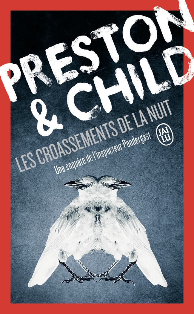 Les croassements de la nuit - Douglas Preston, Lincoln Child, Sébastian DANCHIN - J'AI LU
