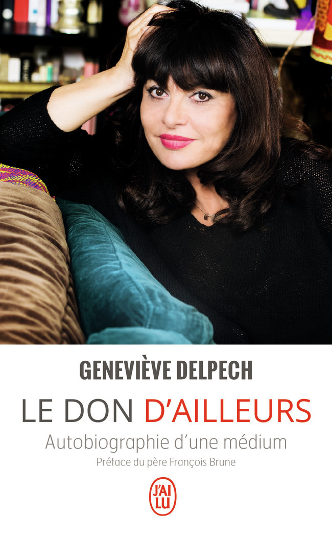Le don d'ailleurs - Geneviève Delpech, François Brune - J'AI LU