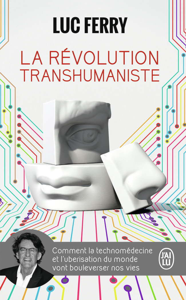 La révolution transhumaniste - Luc Ferry - J'AI LU