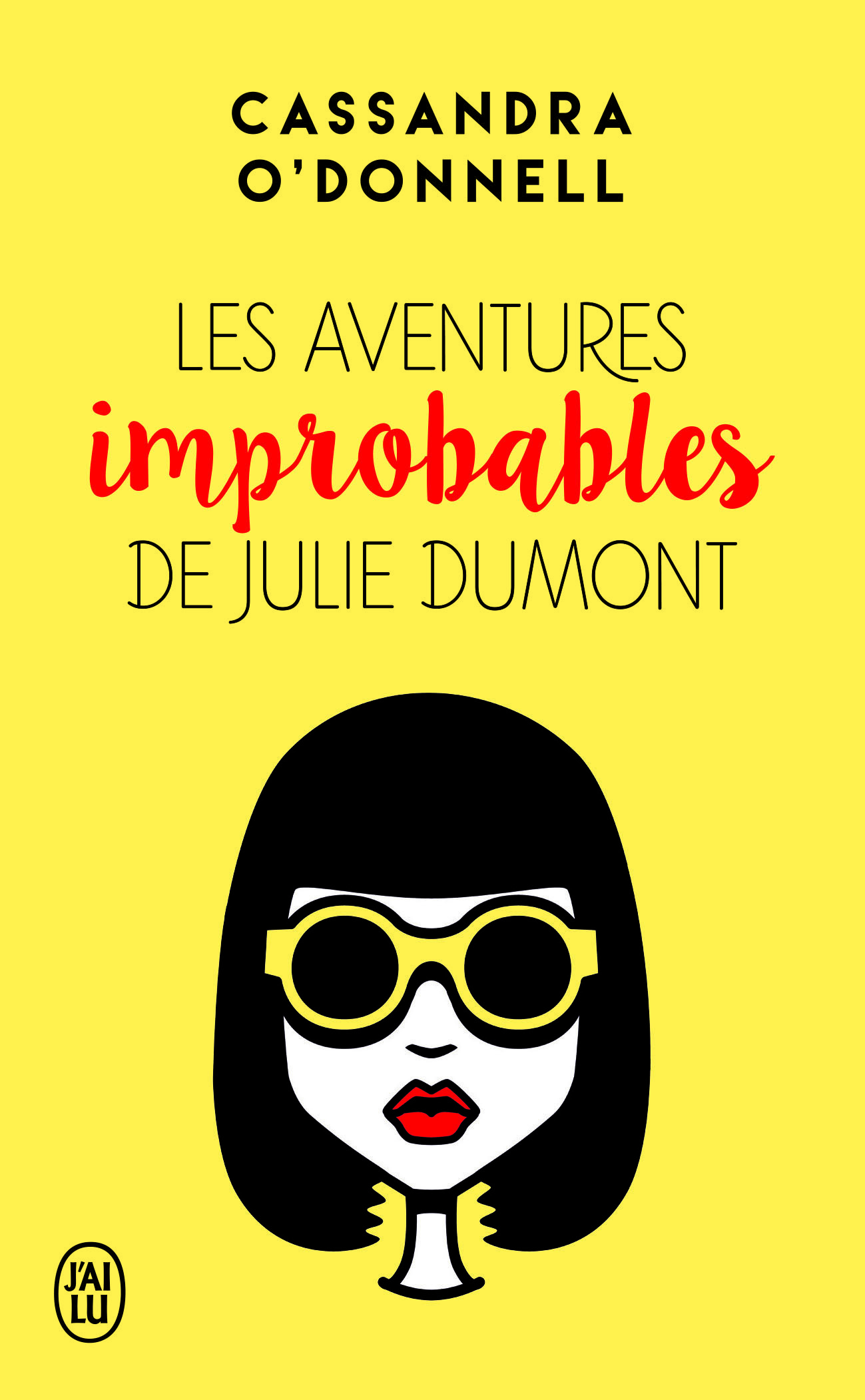 Les aventures improbables de Julie Dumont - Cassandra O'Donnell - J'AI LU