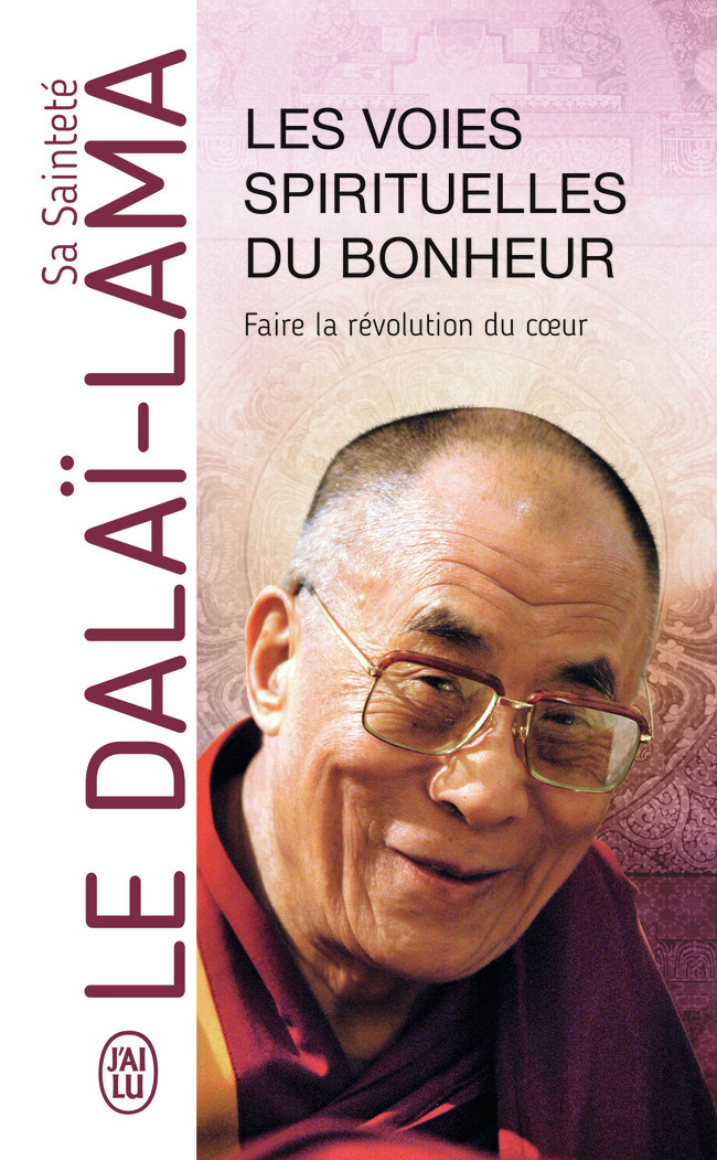 Les voies spirituelles du bonheur - Sa Sainteté le Dalaï-Lama (XIVᵉ) [Tenzin Gyatso], Christian Charrier - J'AI LU