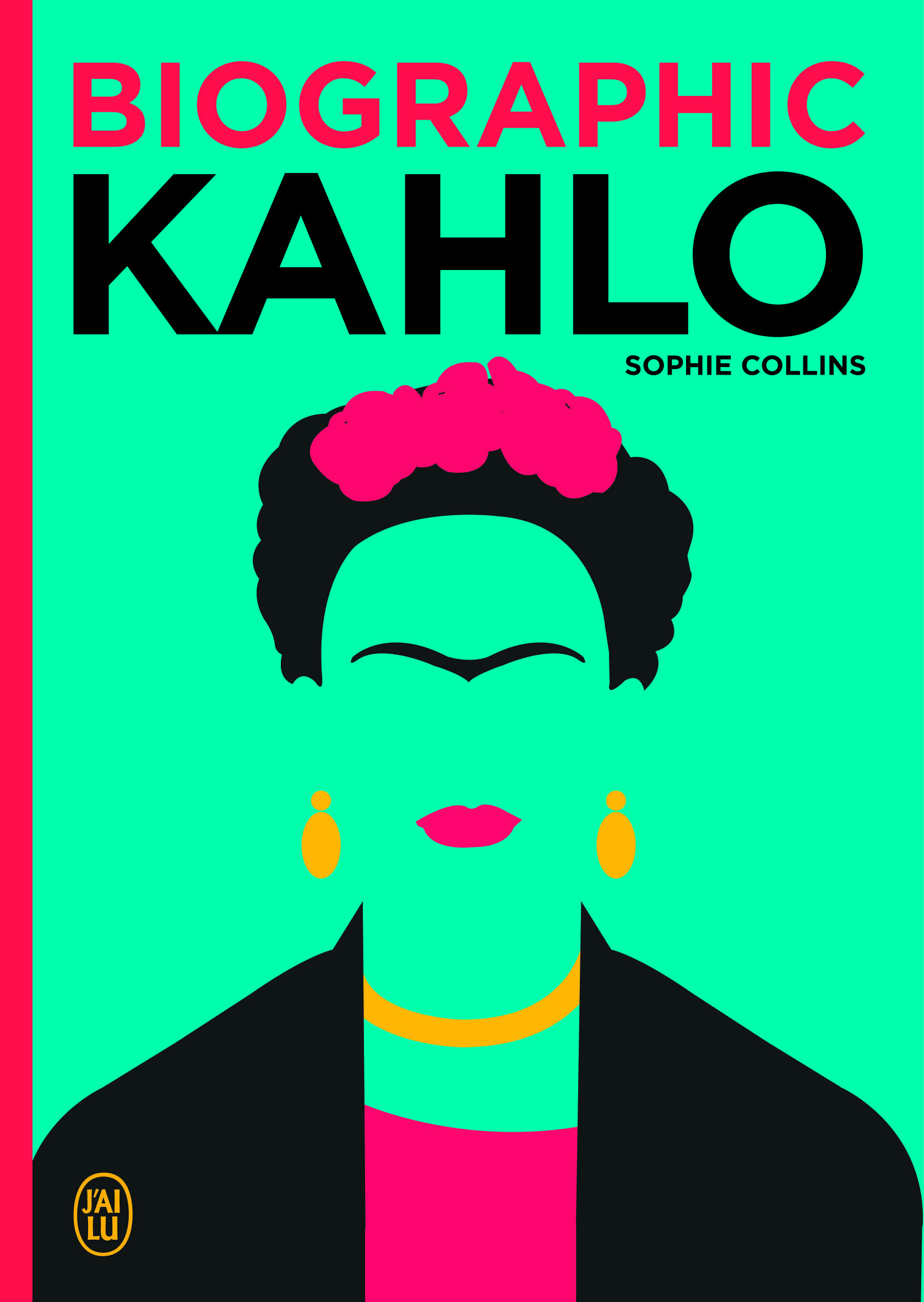 Kahlo - Sophie Collins, Benjamin Peylet - J'AI LU