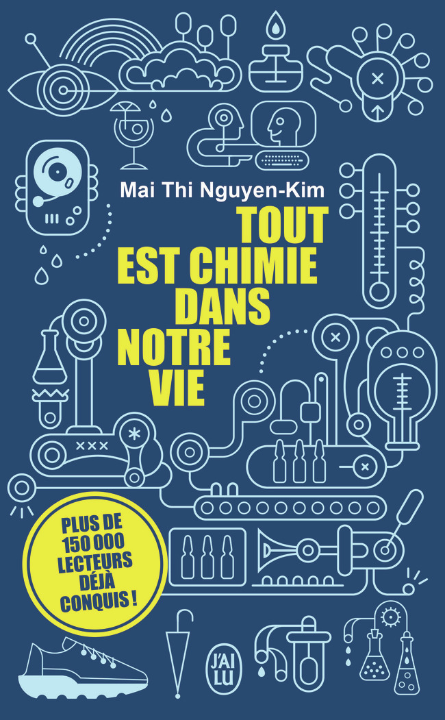 Tout est chimie dans notre vie - Mai Thi NGUYEN-KIM, Claire Lenkova, Marie-Céline Trivier-Georg - J'AI LU