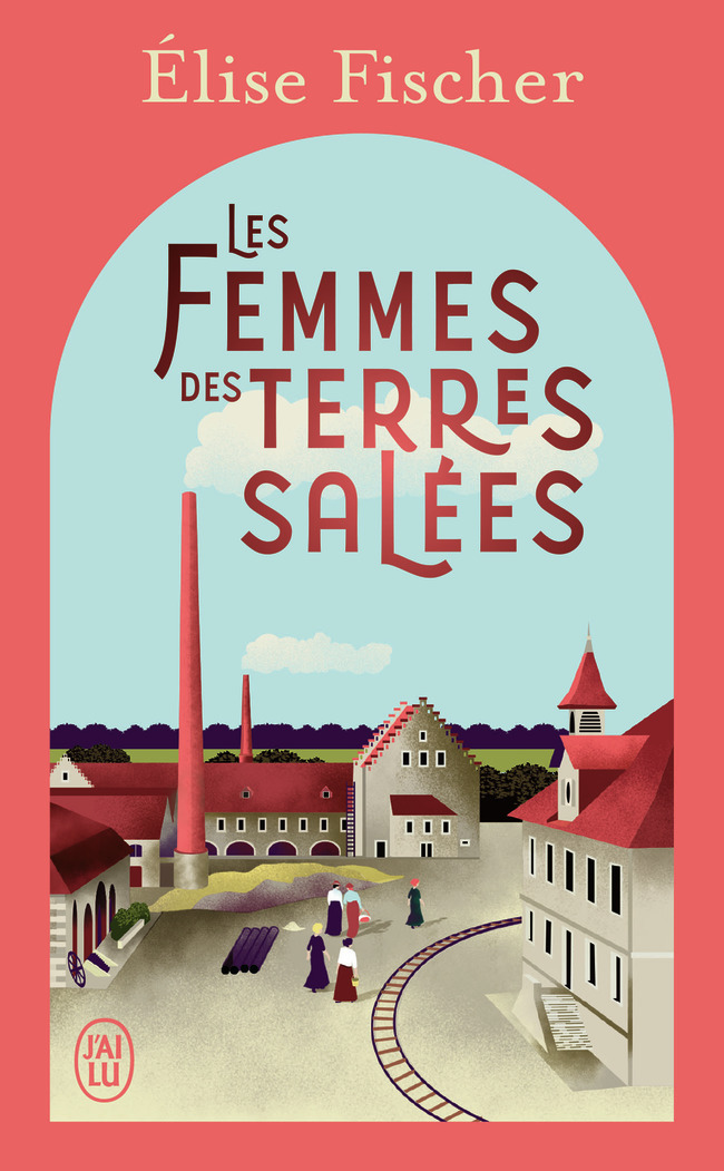 Les femmes des terres salées - Élise Fischer - J'AI LU