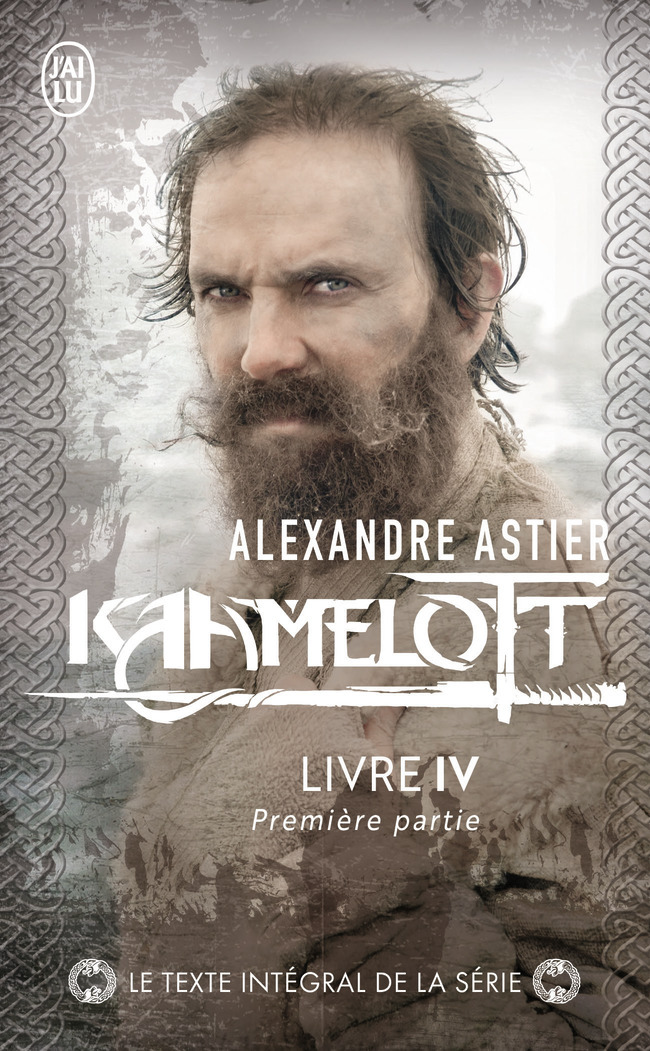 Kaamelott - Alexandre Astier - J'AI LU