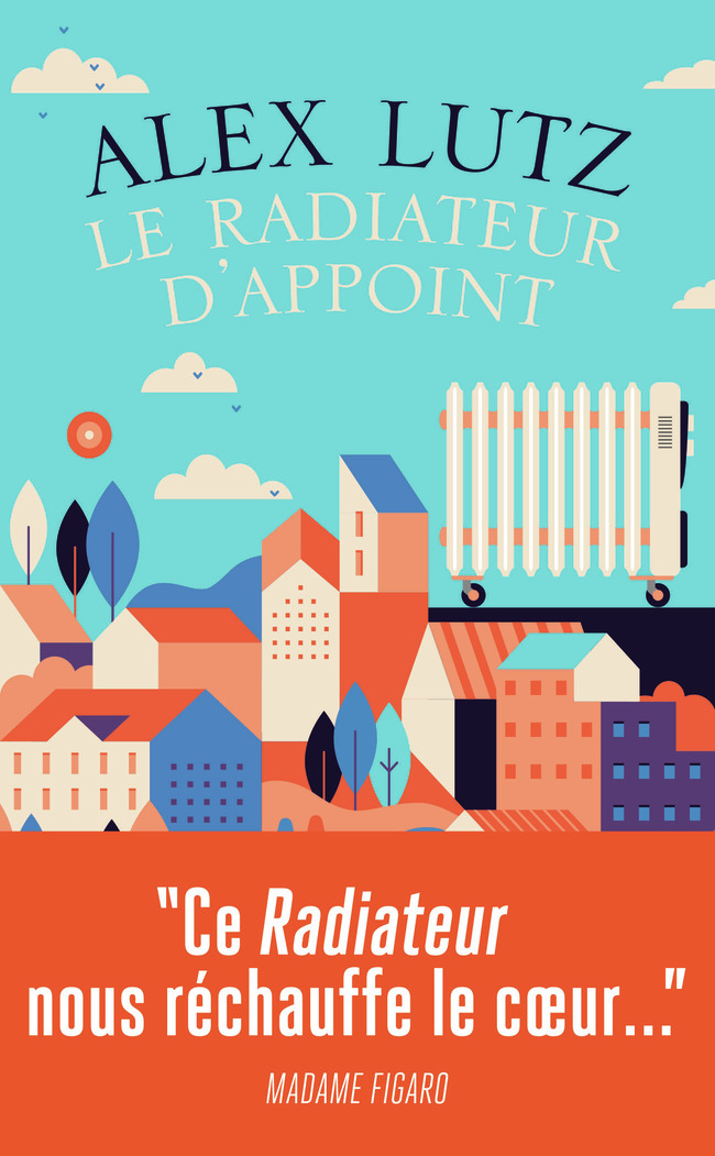 Le radiateur d'appoint - Alex Lutz - J'AI LU